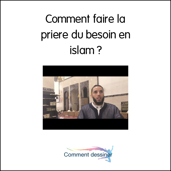 Comment faire la prière du besoin en islam